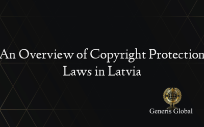 An Overview of Copyright Protection Laws in Latvia