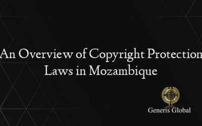 An Overview of Copyright Protection Laws in Mozambique