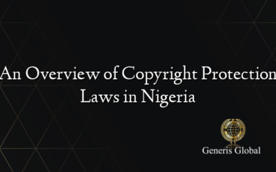An Overview of Copyright Protection Laws in Nigeria