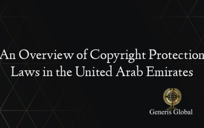 An Overview of Copyright Protection Laws in the United Arab Emirates