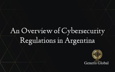 An Overview of Cybersecurity Regulations in Argentina