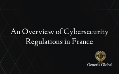 An Overview of Cybersecurity Regulations in France