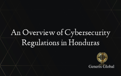 An Overview of Cybersecurity Regulations in Honduras