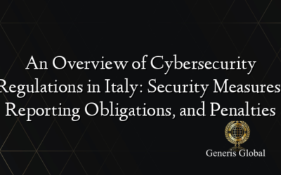 An Overview of Cybersecurity Regulations in Italy: Security Measures, Reporting Obligations, and Penalties