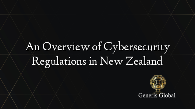 An Overview of Cybersecurity Regulations in New Zealand