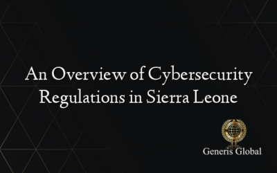 An Overview of Cybersecurity Regulations in Sierra Leone