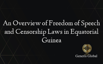 An Overview of Freedom of Speech and Censorship Laws in Equatorial Guinea