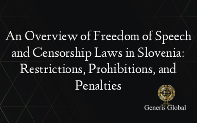 An Overview of Freedom of Speech and Censorship Laws in Slovenia: Restrictions, Prohibitions, and Penalties