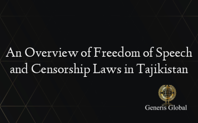 An Overview of Freedom of Speech and Censorship Laws in Tajikistan