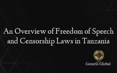 An Overview of Freedom of Speech and Censorship Laws in Tanzania