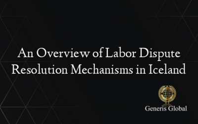 An Overview of Labor Dispute Resolution Mechanisms in Iceland