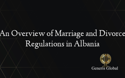 An Overview of Marriage and Divorce Regulations in Albania
