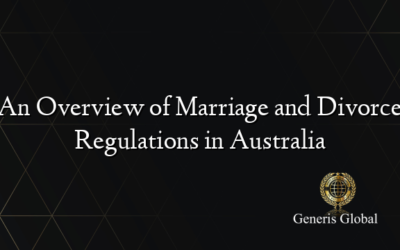 An Overview of Marriage and Divorce Regulations in Australia