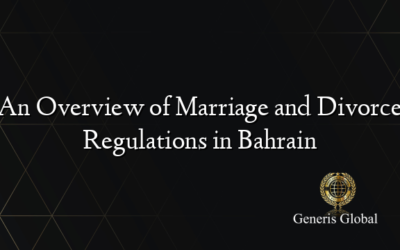 An Overview of Marriage and Divorce Regulations in Bahrain