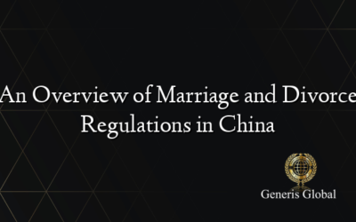 An Overview of Marriage and Divorce Regulations in China