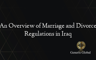 An Overview of Marriage and Divorce Regulations in Iraq