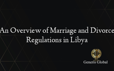 An Overview of Marriage and Divorce Regulations in Libya