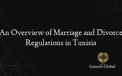 An Overview of Marriage and Divorce Regulations in Tunisia