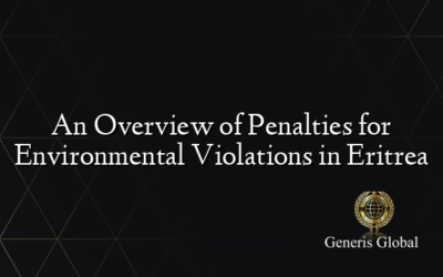 An Overview of Penalties for Environmental Violations in Eritrea