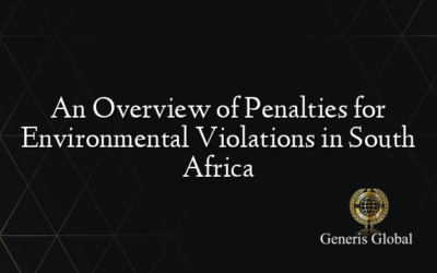 An Overview of Penalties for Environmental Violations in South Africa