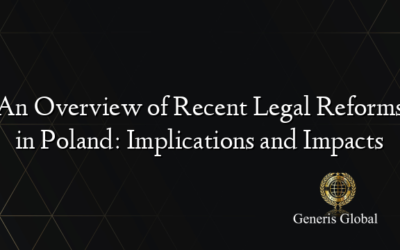 An Overview of Recent Legal Reforms in Poland: Implications and Impacts