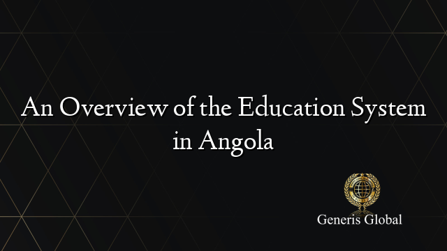 An Overview of the Education System in Angola