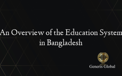 An Overview of the Education System in Bangladesh