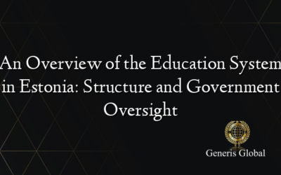 An Overview of the Education System in Estonia: Structure and Government Oversight