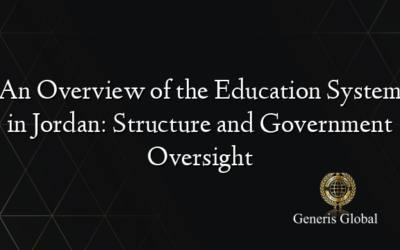 An Overview of the Education System in Jordan: Structure and Government Oversight