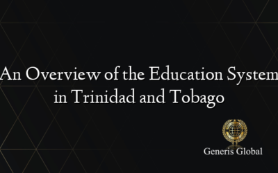 An Overview of the Education System in Trinidad and Tobago