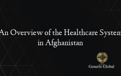 An Overview of the Healthcare System in Afghanistan