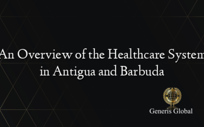 An Overview of the Healthcare System in Antigua and Barbuda
