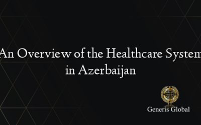 An Overview of the Healthcare System in Azerbaijan