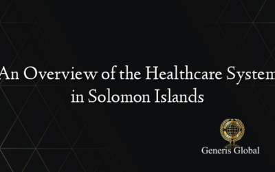 An Overview of the Healthcare System in Solomon Islands