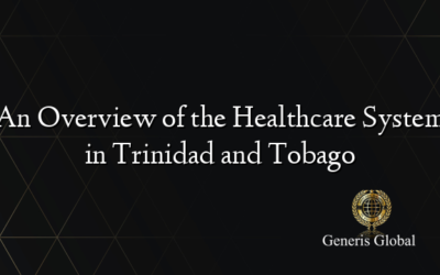 An Overview of the Healthcare System in Trinidad and Tobago