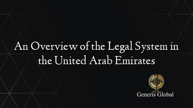 An Overview of the Legal System in the United Arab Emirates