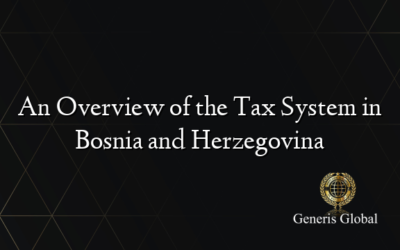 An Overview of the Tax System in Bosnia and Herzegovina