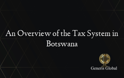 An Overview of the Tax System in Botswana