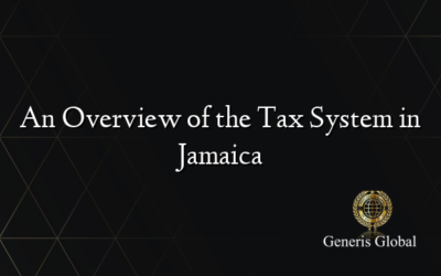 An Overview of the Tax System in Jamaica