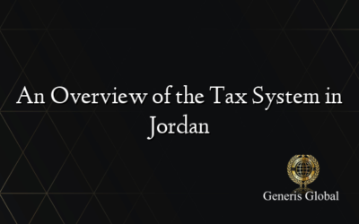 An Overview of the Tax System in Jordan