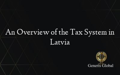 An Overview of the Tax System in Latvia