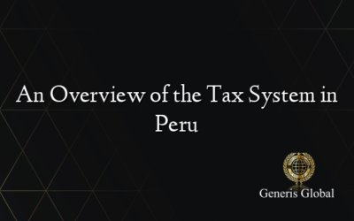 An Overview of the Tax System in Peru