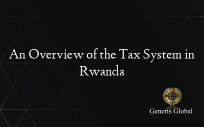 An Overview of the Tax System in Rwanda