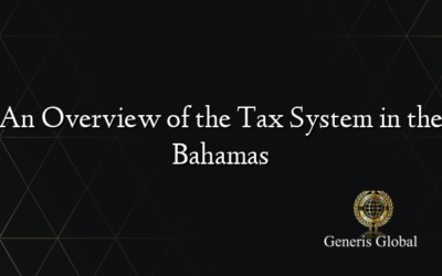 An Overview of the Tax System in the Bahamas