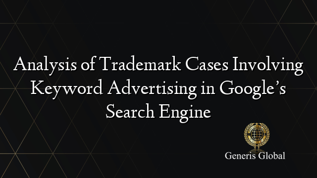 Photo inspiration: Picture Idea: Analysis Of Trademark Cases Involving Keyword Advertising In Google S