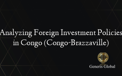 Analyzing Foreign Investment Policies in Congo (Congo-Brazzaville)