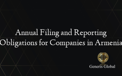 Annual Filing and Reporting Obligations for Companies in Armenia