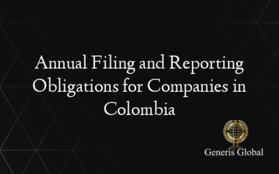 Annual Filing and Reporting Obligations for Companies in Colombia