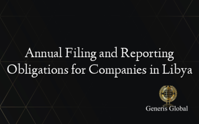 Annual Filing and Reporting Obligations for Companies in Libya