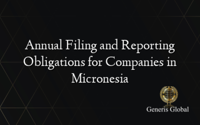 Annual Filing and Reporting Obligations for Companies in Micronesia
